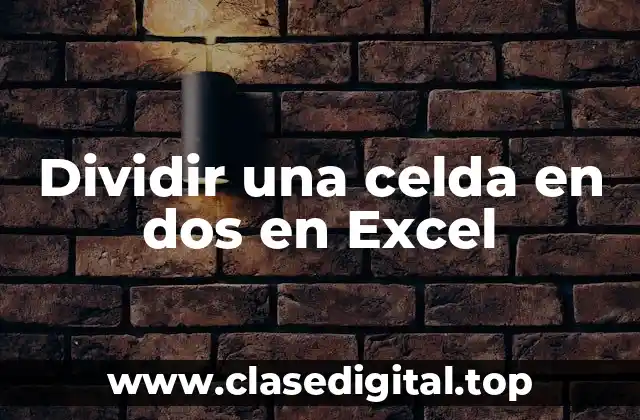 Dividir una celda en dos en Excel