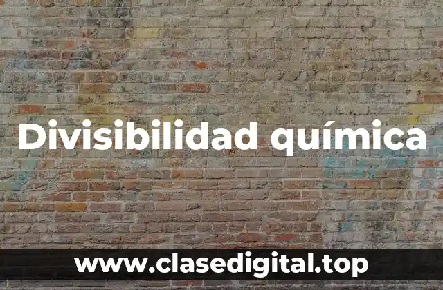 Divisibilidad química