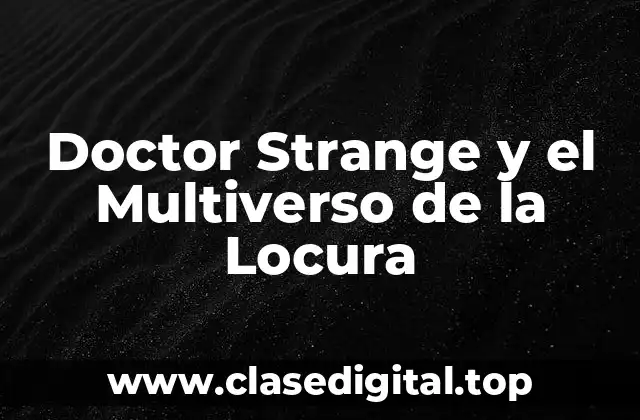 Doctor Strange y el Multiverso de la Locura