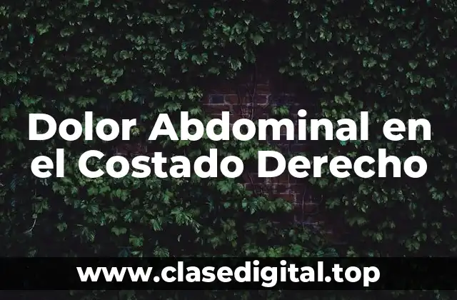 Dolor Abdominal en el Costado Derecho
