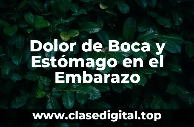 Dolor de Boca y Estómago en el Embarazo