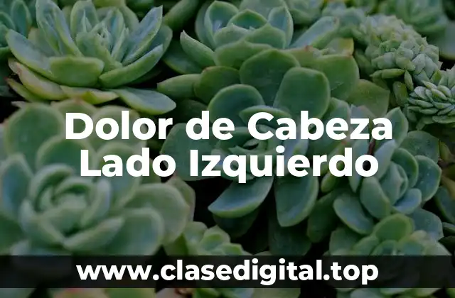 Dolor de Cabeza Lado Izquierdo