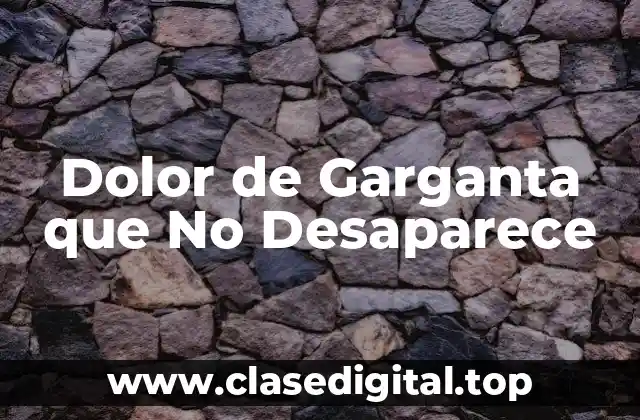 Dolor de Garganta que No Desaparece