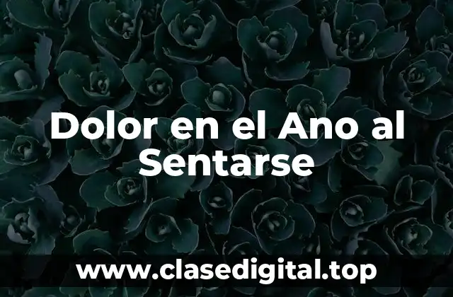 Dolor en el Ano al Sentarse