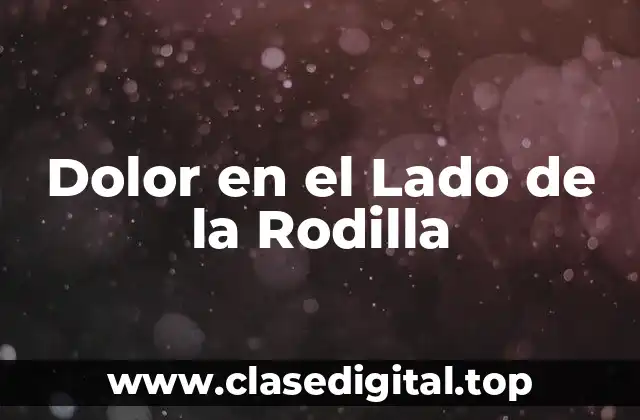 Dolor en el Lado de la Rodilla