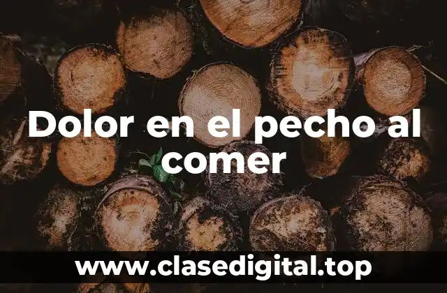 Dolor en el pecho al comer