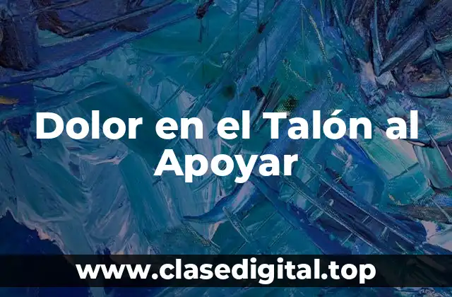 Dolor en el Talón al Apoyar