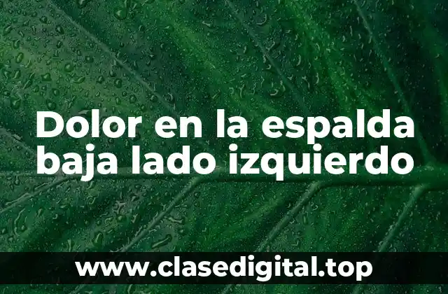 Dolor en la espalda baja lado izquierdo