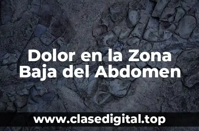 Dolor en la Zona Baja del Abdomen