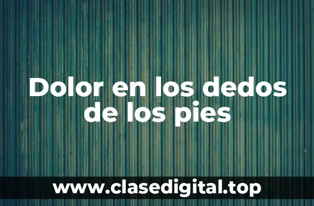 Dolor en los dedos de los pies