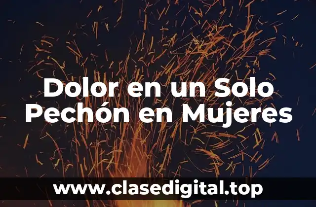 Dolor en un Solo Pechón en Mujeres