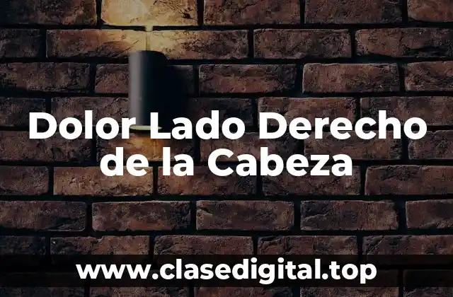 Dolor Lado Derecho de la Cabeza