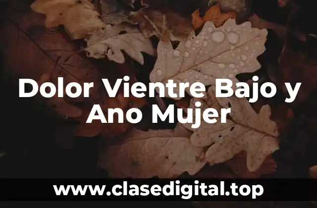 Dolor Vientre Bajo y Ano Mujer