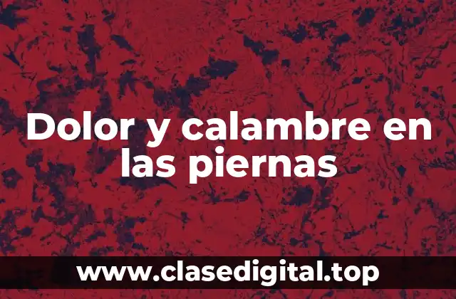 Dolor y calambre en las piernas