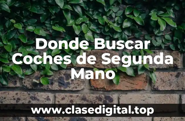 Ventajas de Comprar un Coche de Segunda Mano