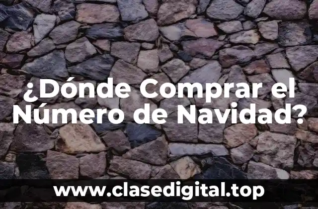 ¿Dónde Comprar el Número de Navidad?