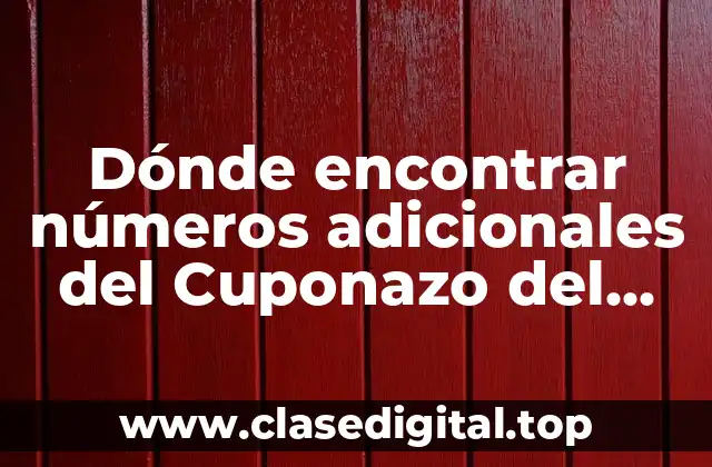 Dónde encontrar números adicionales del Cuponazo del Viernes para aumentar tus posibilidades de ganar