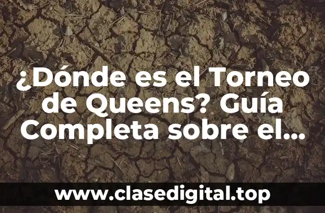 Historia del Torneo de Queens