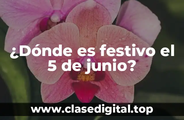 ¿Dónde es festivo el 5 de junio?