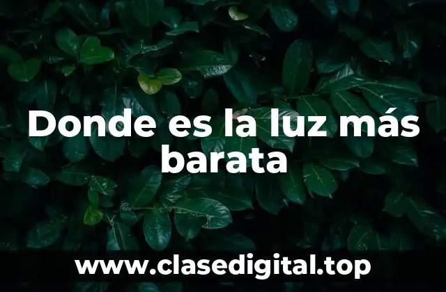 Donde es la luz más barata