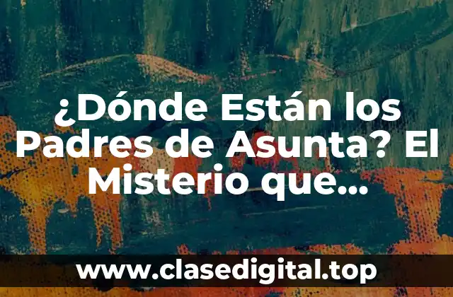 ¿Dónde Están los Padres de Asunta? El Misterio que Conmovió a España