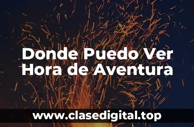 Donde Puedo Ver Hora de Aventura