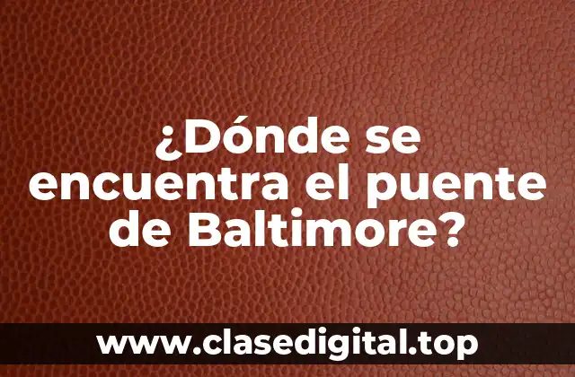 La historia detrás del Puente de Baltimore