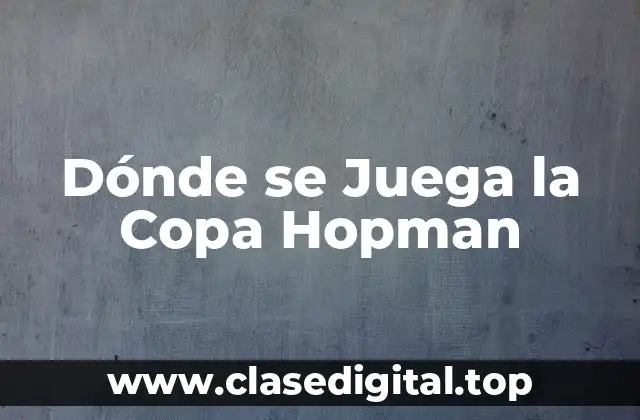 Dónde se Juega la Copa Hopman