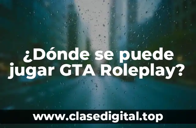 ¿Qué es GTA Roleplay?