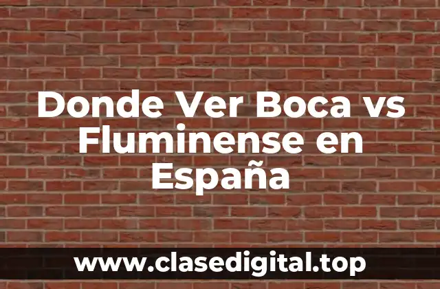 Donde Ver Boca vs Fluminense en España