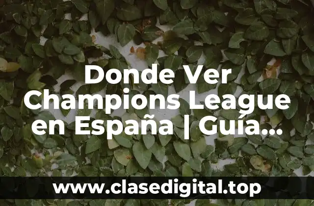Donde Ver Champions League en España | Guía Completa