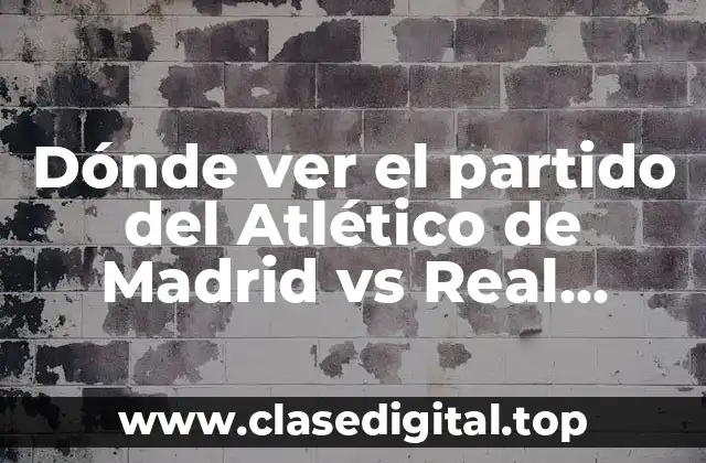 Historia de la rivalidad entre Atlético de Madrid y Real Madrid