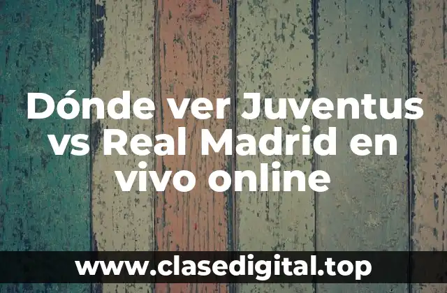 La importancia de los enfrentamientos entre Juventus y Real Madrid