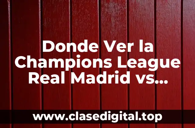 Donde Ver la Champions League Real Madrid vs Manchester City en Vivo Online