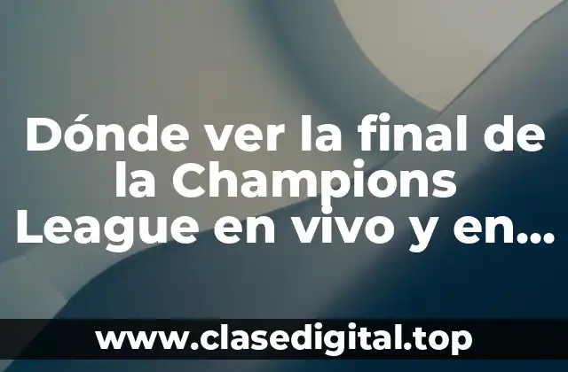 Canales de televisión que transmiten la final de la Champions League