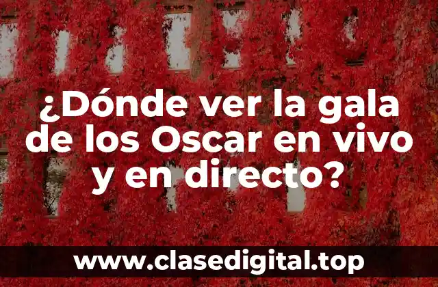 ¿Dónde ver la gala de los Oscar en vivo y en directo?