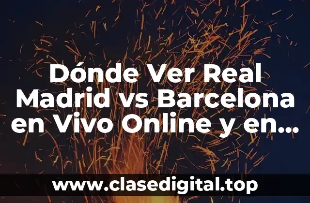 Historia de la Rivalidad entre Real Madrid y Barcelona