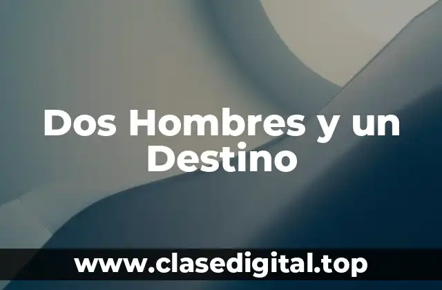 El Origen de la Canción - La Inspiración detrás de Dos Hombres y un Destino