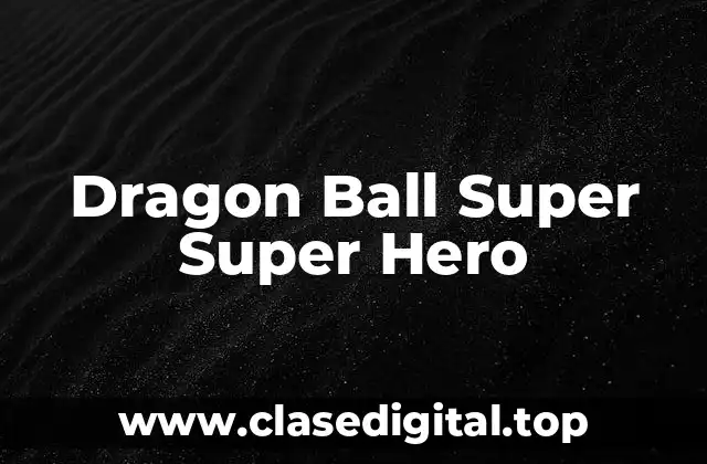 Dragon Ball Super Super Hero