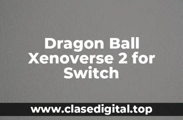Dragon Ball Xenoverse 2 for Switch