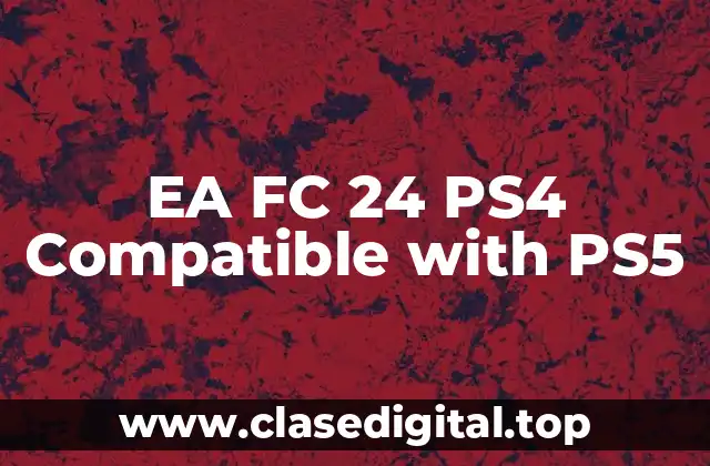 EA FC 24 PS4 Compatible with PS5