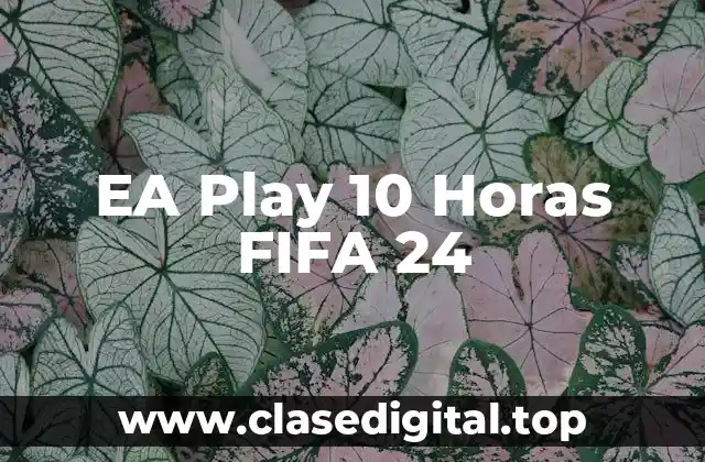 EA Play 10 Horas FIFA 24