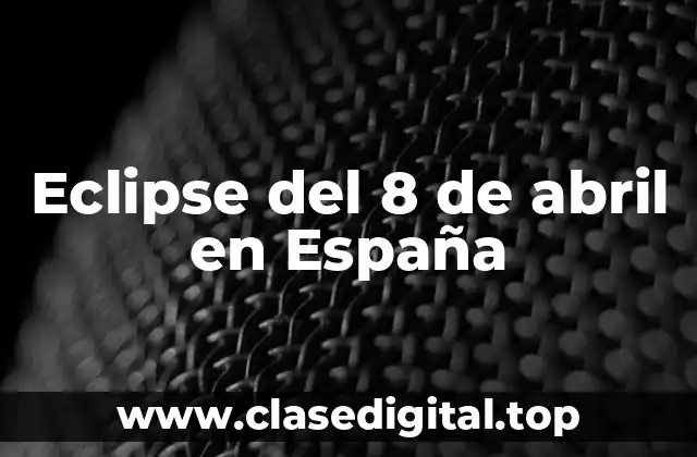 Eclipse del 8 de abril en España