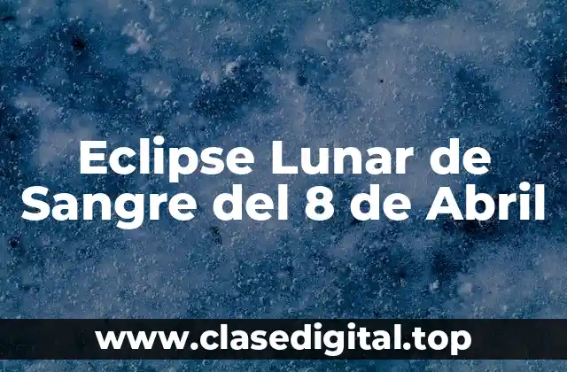 La Energía del Eclipse Lunar de Sangre