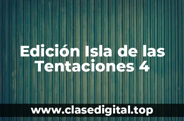 Edición Isla de las Tentaciones 4