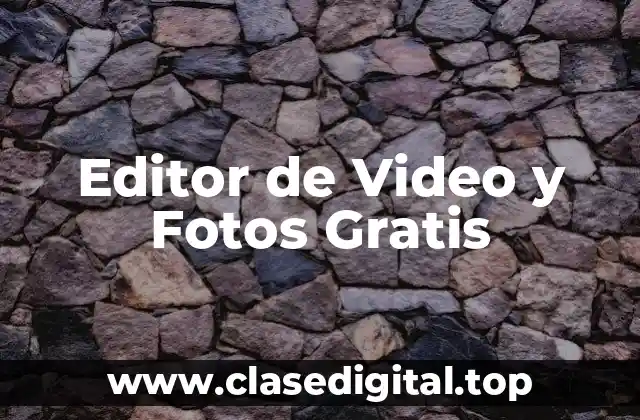 Editor de Video y Fotos Gratis