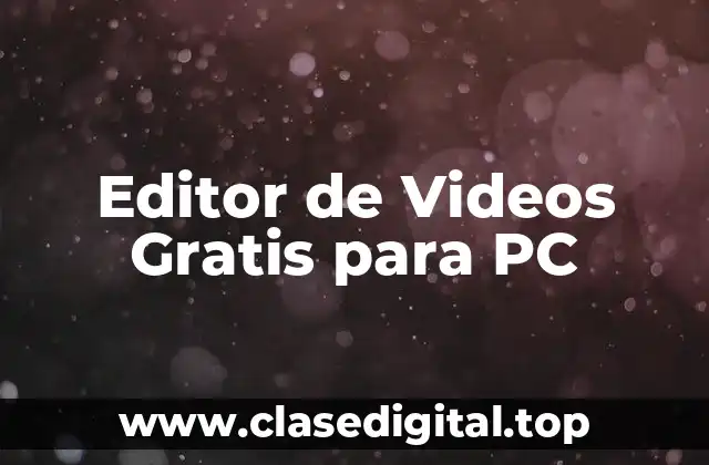 Editor de Videos Gratis para PC