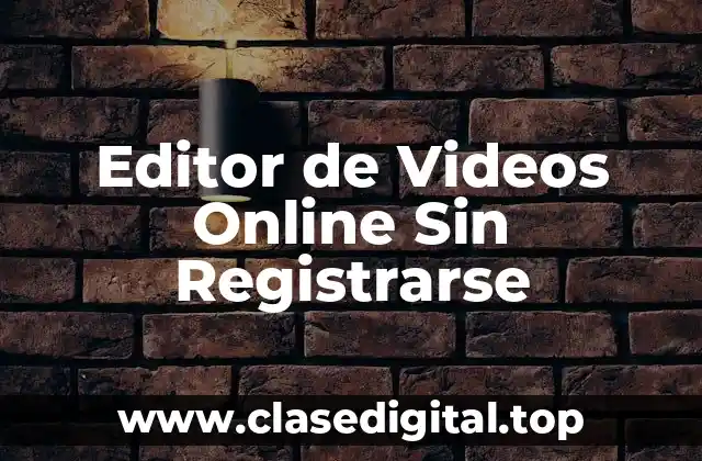Editor de Videos Online Sin Registrarse