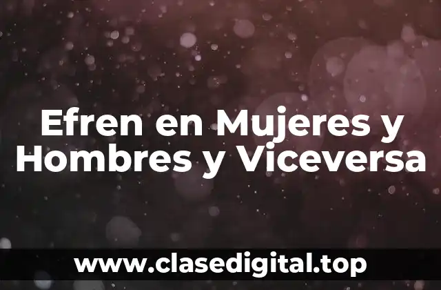 Efren en Mujeres y Hombres y Viceversa