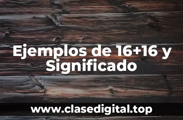 Ejemplos de 16+16